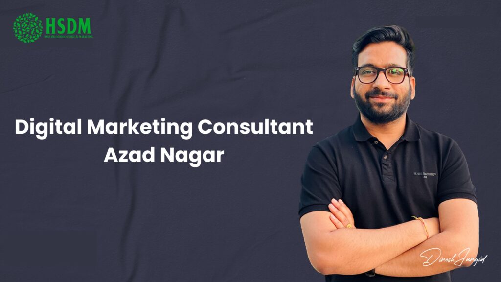 Digital Marketing Consultant Azad Nagar
